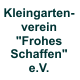 Kleingartenverein "Frohes Schaffen" e.V.